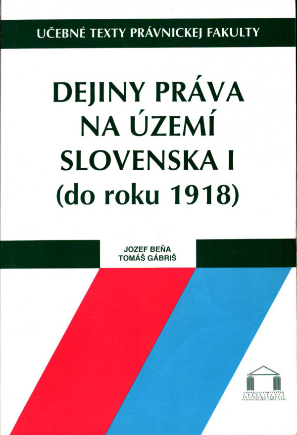 Jozef Beňa: DEJINY PRÁVA NA ÚZEMÍ SLOVENSKA I.