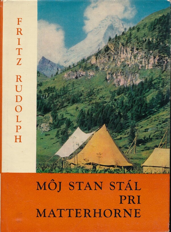 Fritz Rudolph: MÔJ STAN STÁL PRI MATTERHORNE
