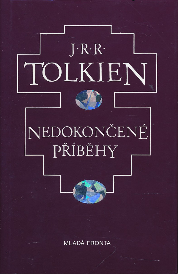 J.R.R. Tolkien: NEDOKONČENÉ PŘÍBĚHY