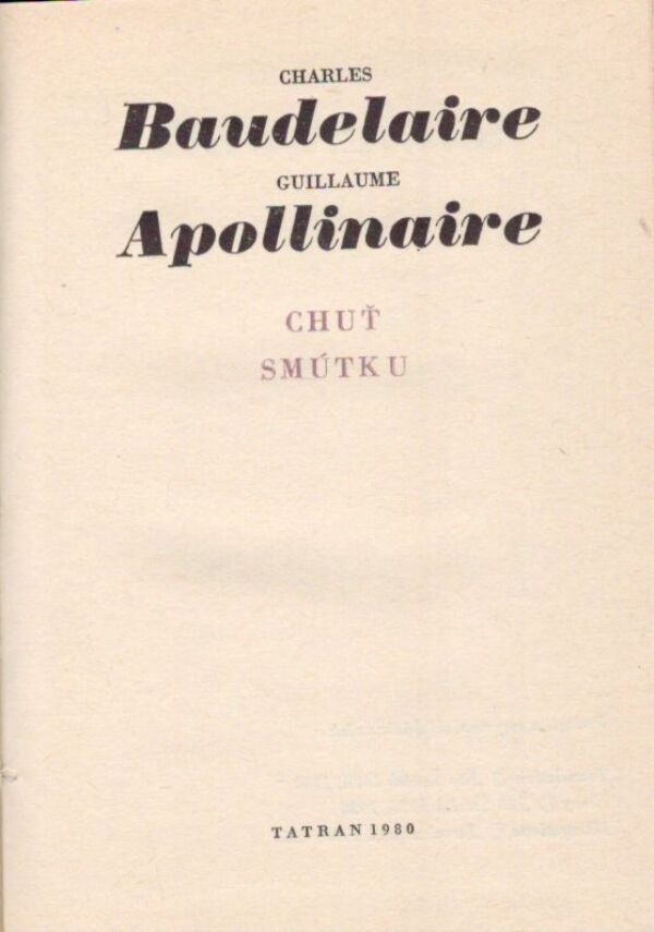 Charles Baudelaire, Guillaume Apollinaire: CHUŤ SMÚTKU