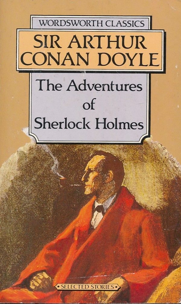 Sir Arthur Conan Doyle: THE ADVENTURES OF SHERLOCK HOLMES