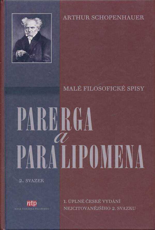 Arthur Schopenhauer: PARERGA A PARALIPOMENA - MALÉ FILOSOFICKÉ SPISY - 2. SVAZEK