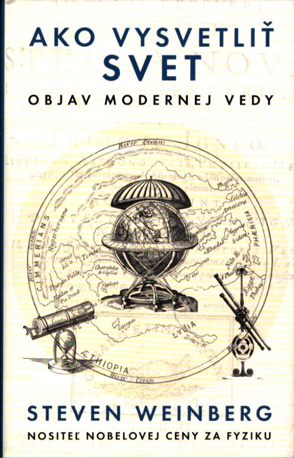 Steven Weinberg: AKO VYSVETLIŤ SVET