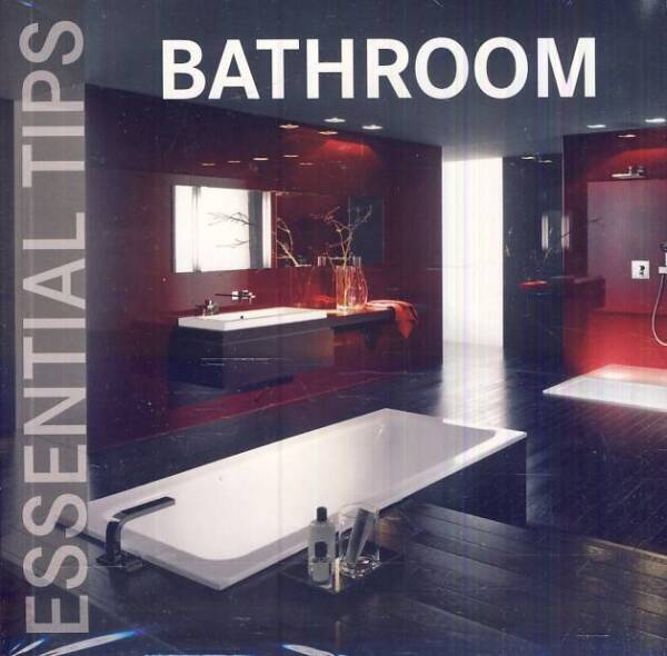 BATHROOMS - ESSENTIAL TIPS