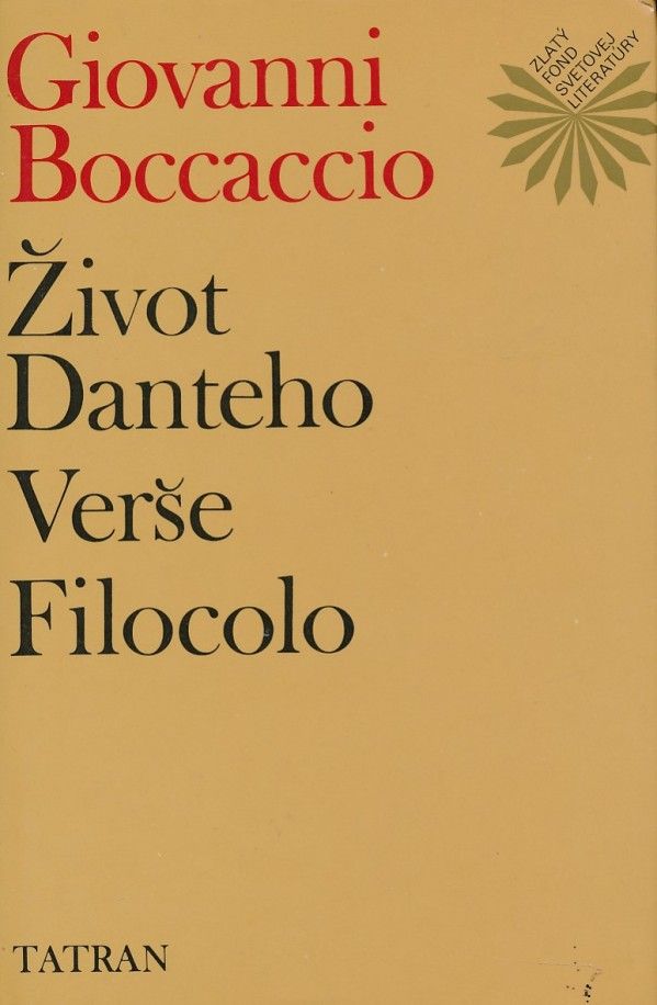 Giovanni Boccaccio: FILOCOLO. ŽIVOT DANTEHO. VERŠE