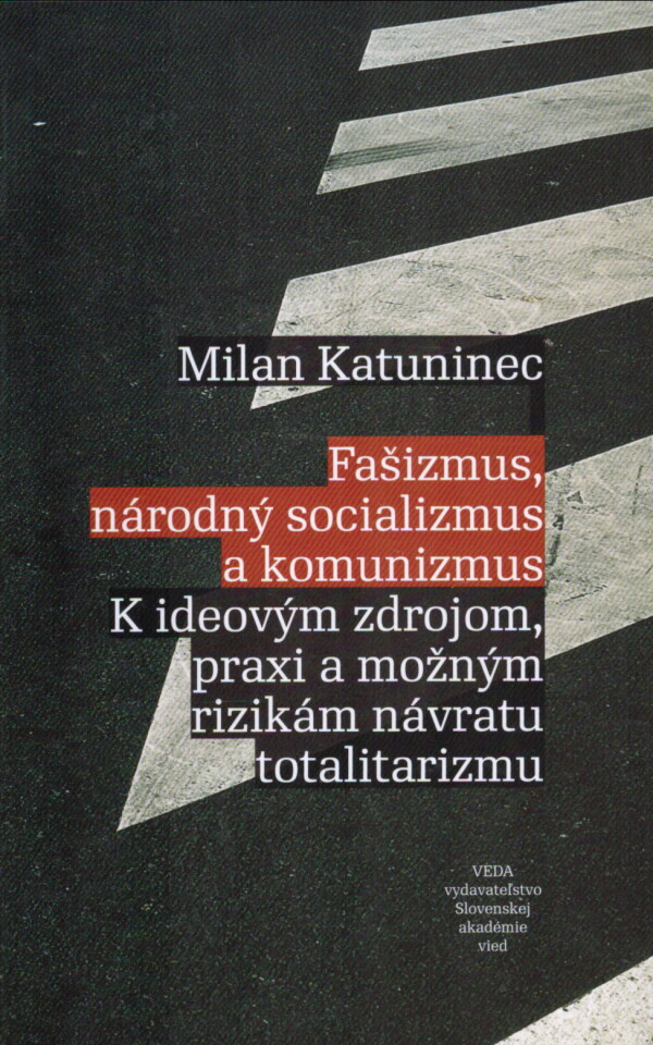 MiIlan Katutinec: FAŠIZMUS, NÁRODNÝ SOCIALIZMUS A KOMUNIZMUS