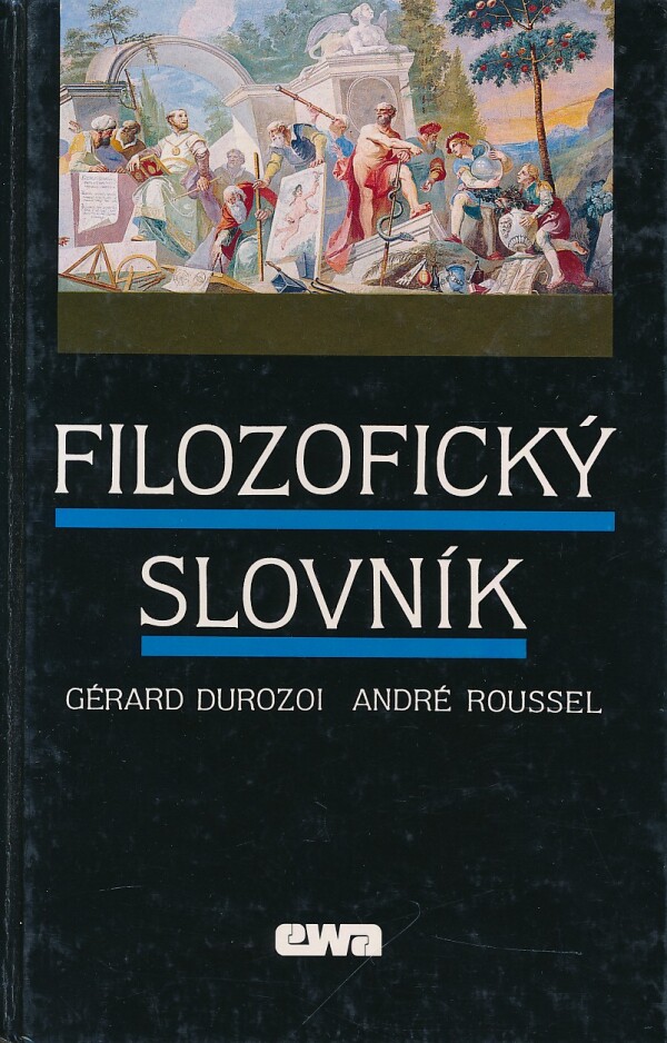 Gérard Durozoi, André Roussel: FILOZOFICKÝ SLOVNÍK