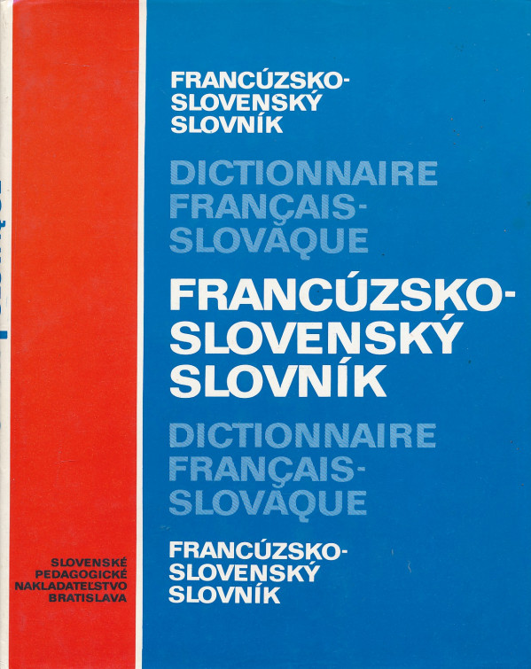 autorov Kolektív: FRANCÚZSKO-SLOVENSKÝ SLOVNÍK