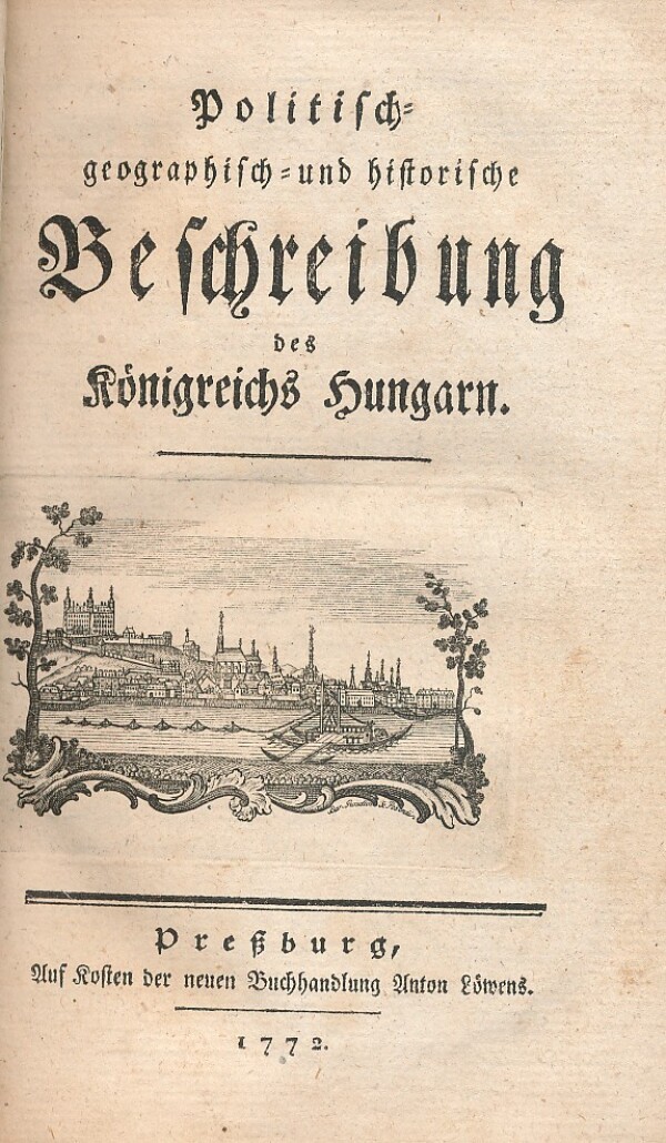 POLITISCH, GEOGRAPHISCH UND HISTORISCHE BESCHREIBUNG DES KÖNGREICHS HUNGARN