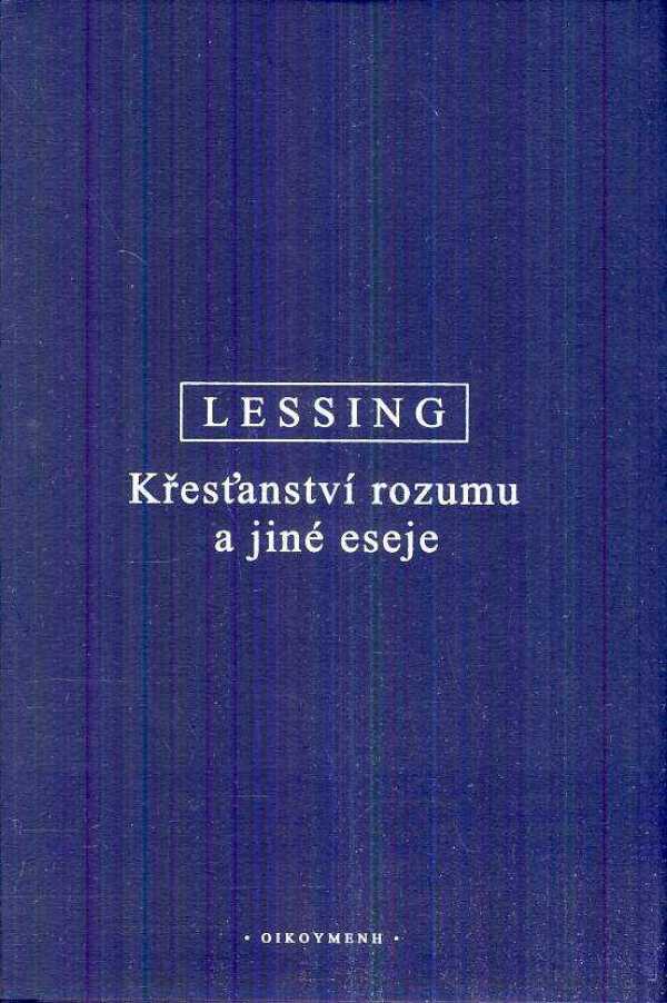 G.E. Lessing: KŘESŤANSTVÍ ROZUMU A JINÉ ESEJE