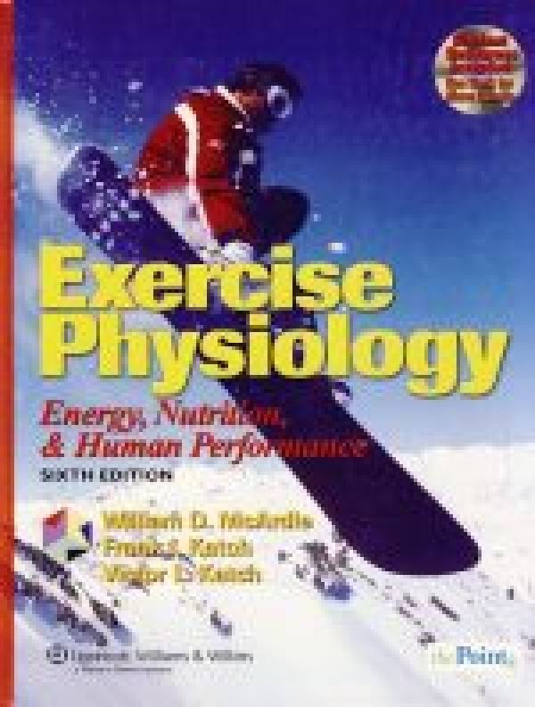 William McArdle, Frank Katch, Victor Katch: EXERCISE PHYSIOLOGY. ENERGY, NUTRITION AND HUMAN PERFORMANCE