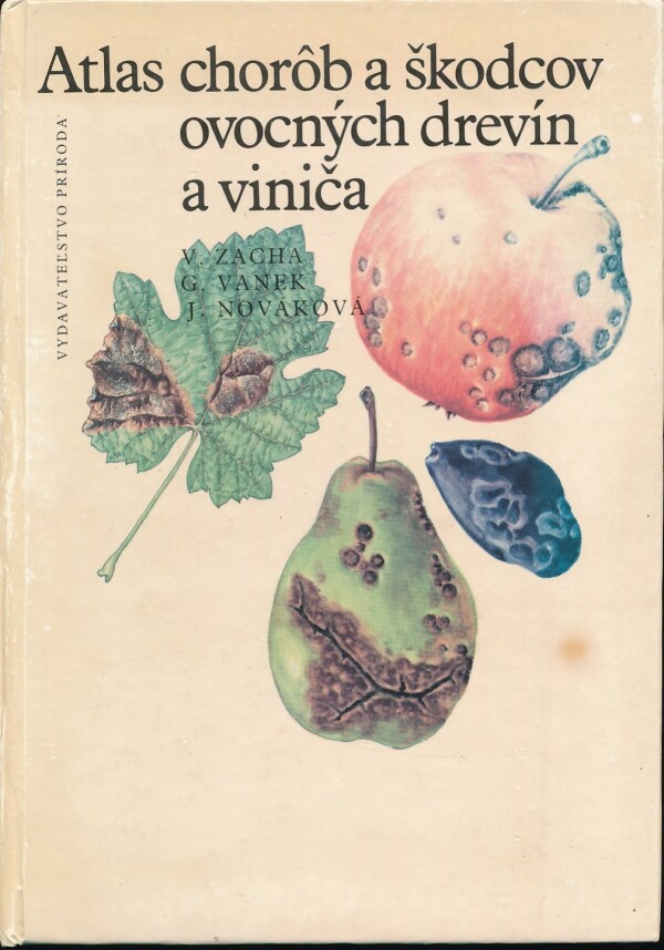 V. Zacha, G. Vanek, J. Nováková: ATLAS CHORÔB A ŠKODCOV OVOCNÝCH DREVÍN A VINIČA
