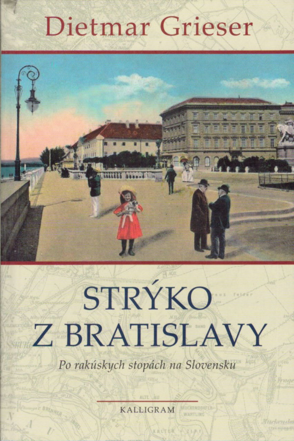 Dietmar Grieser: STRÝKO Z BRATISLAVY