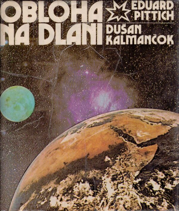 Eduard Pittich, Dušan Kalmančok: OBLOHA NA DLANI