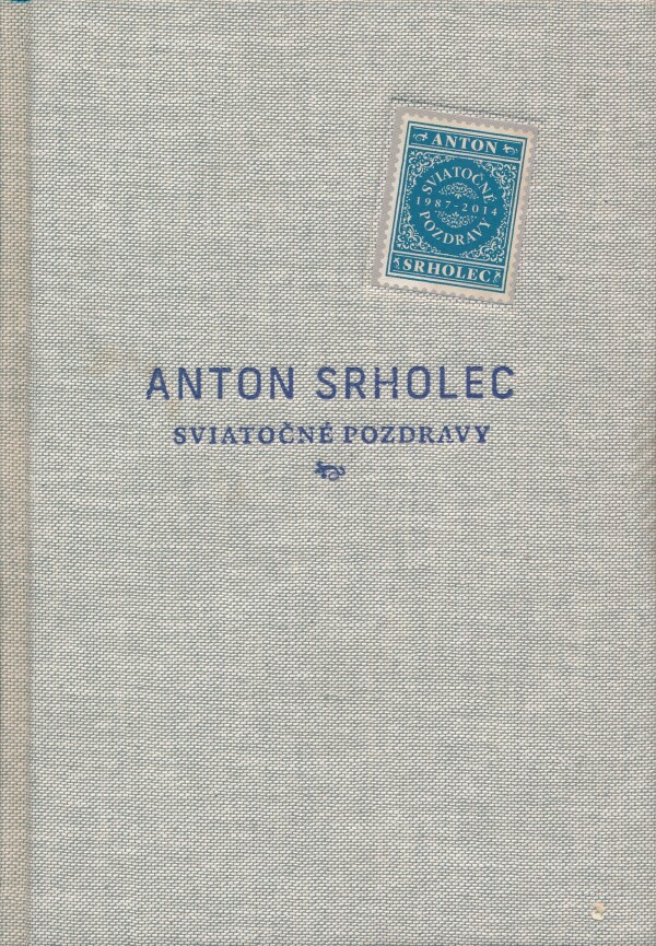 Anton Srholec: SVIATOČNÉ POZDRAVY