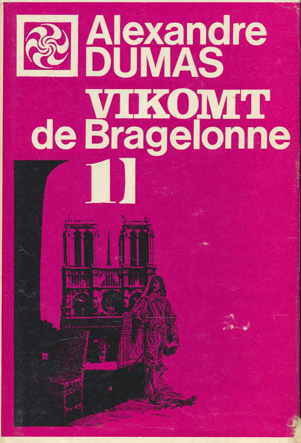 Alexandre Dumas: Vikomt de Bragelonne I.-IV.