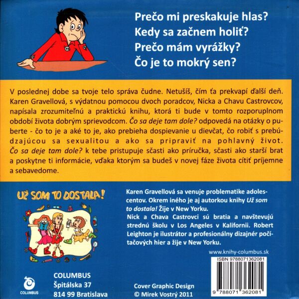 Karen Gravellová, Nick Castro, Chava: ČO SA DEJE TAM DOLE?