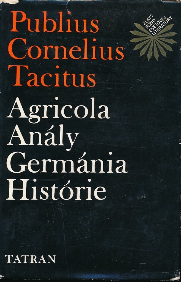 Publius Cornelius Tacitus: AGRICOLA. ANÁLY. GERMÁNIA. HISTÓRIE