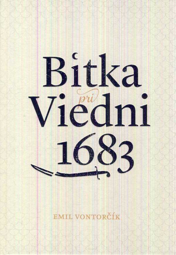 Emil Vontorčík: BITKA PRI VIEDNI 1683