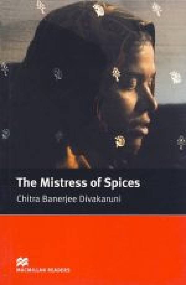 Chitra Divakaruni: THE MISTRESS OF SPICES