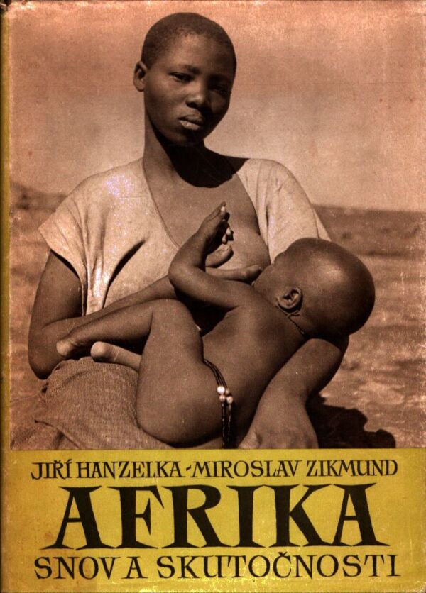 Jiří Hanzelka, Miroslav Zikmund: AFRIKA SNOV A SKUTOČNOSTI 1-3