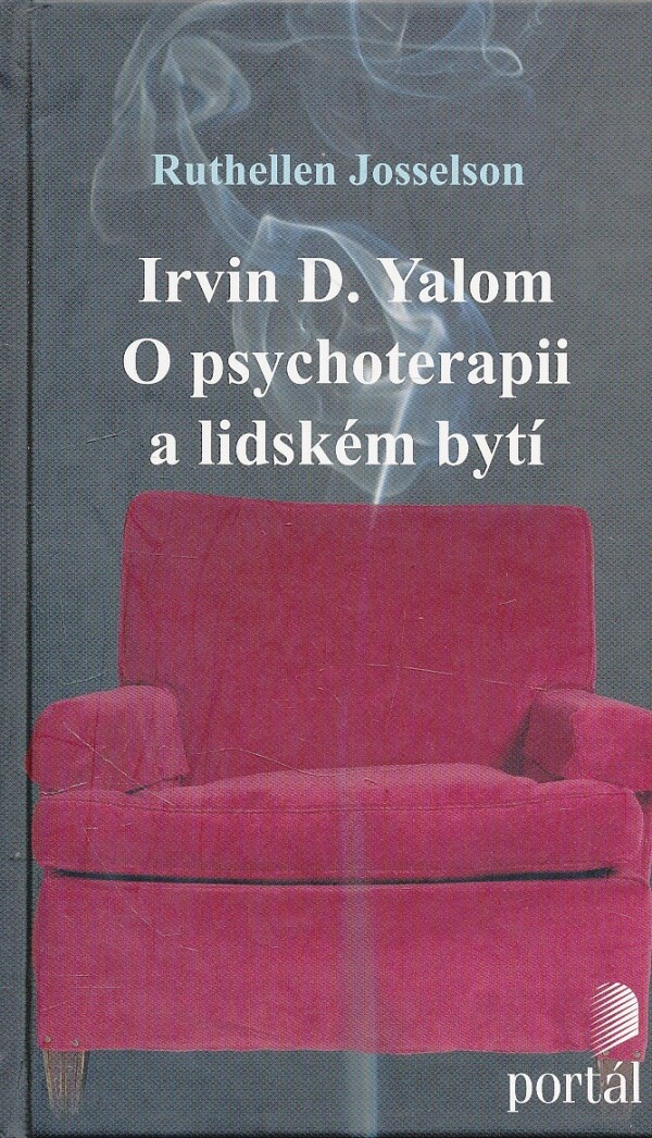 Ruthellen Josselson: IRVIN D. YALOM O PSYCHOTERAPII A LIDSKÉM BYTÍ