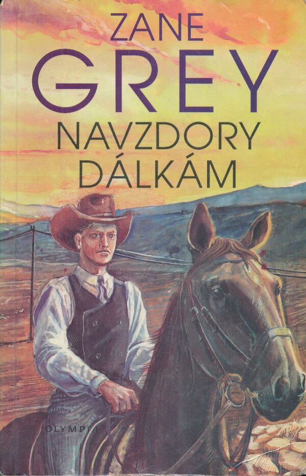 Zane Grey: Navzdory dálkám