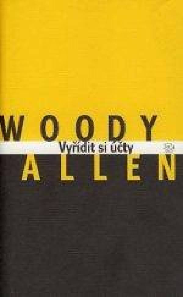 Woody Allen: VYŘÍDIT SI ÚČTY