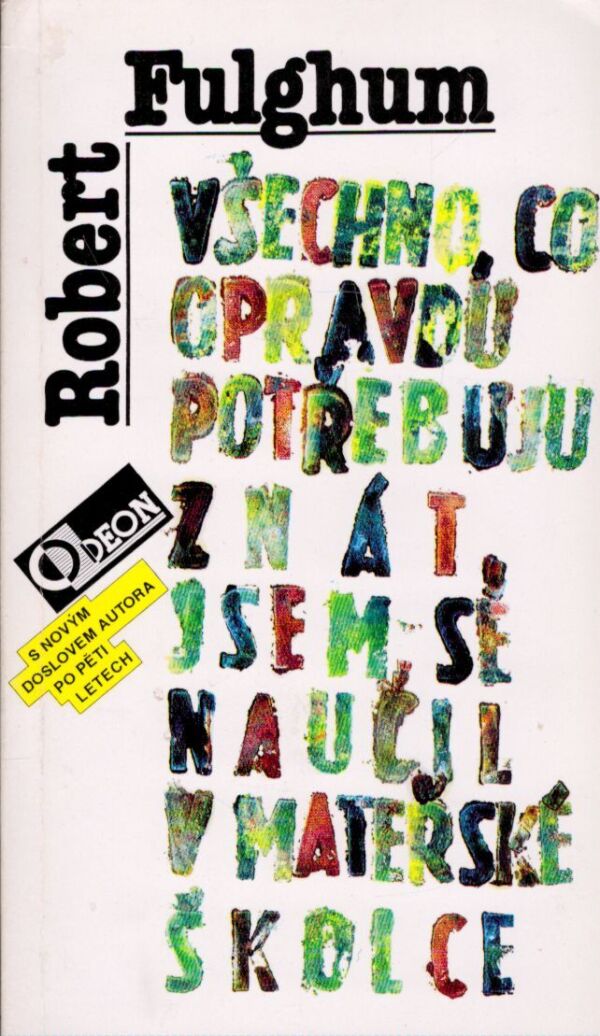 Robert Fulghum: VŠECHNO, CO OPRAVDU POTŘEBUJU ZNÁT,