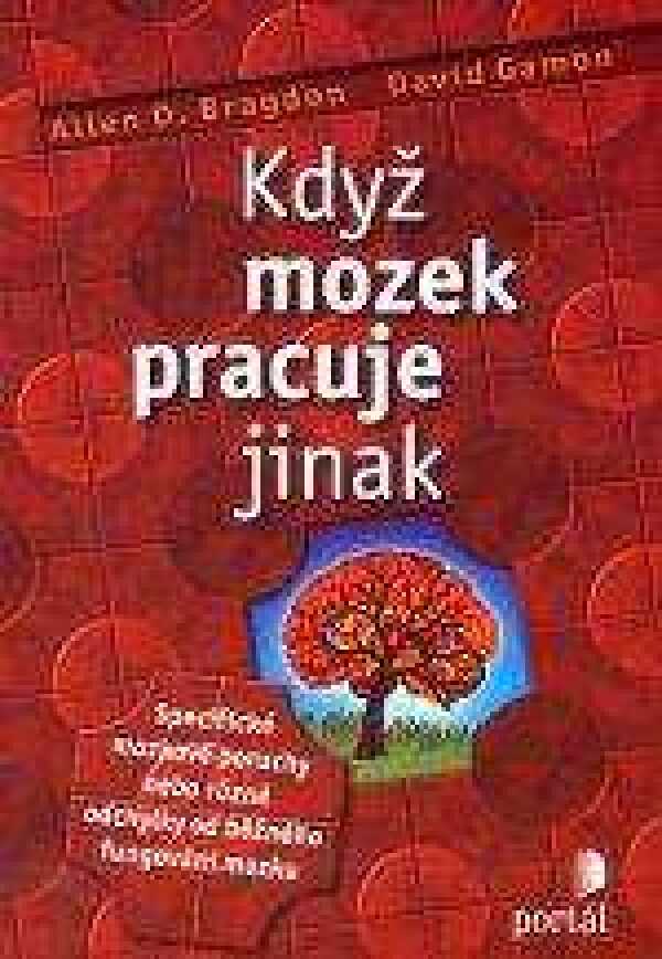 A. Bragdon, D. Gamon: KDYŽ MOZEK PRACUJE JINAK
