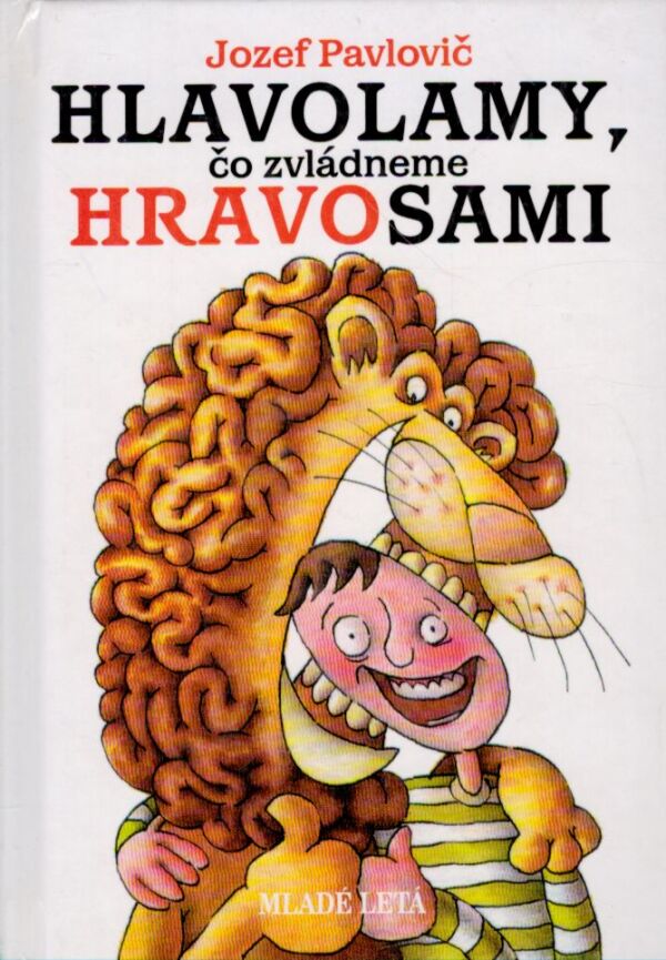 Jozef Pavlovič: HLAVOLAMY, ČO ZVLÁDNEME HRAVO SAMI