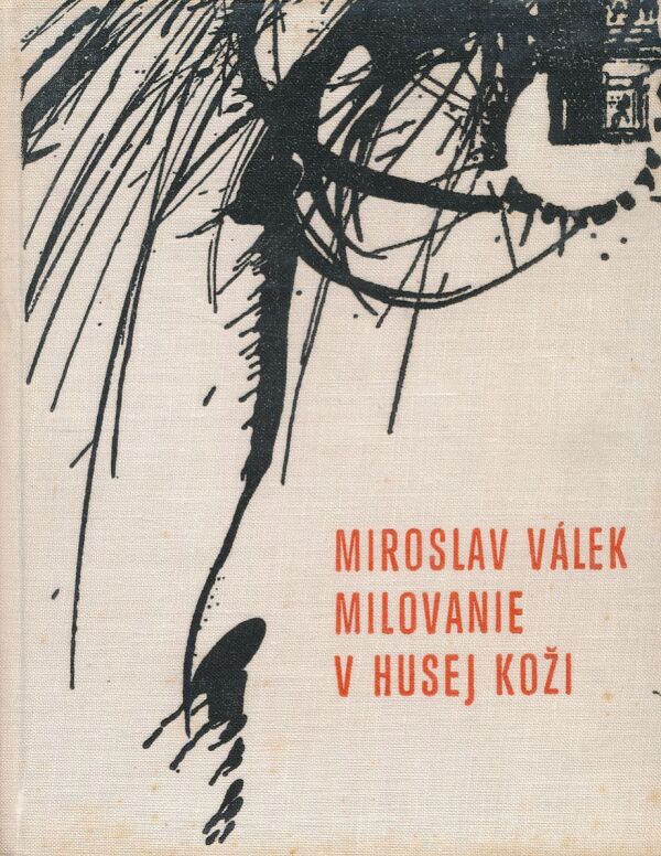 Miroslav Válek: MILOVANIE V HUSEJ KOŽI