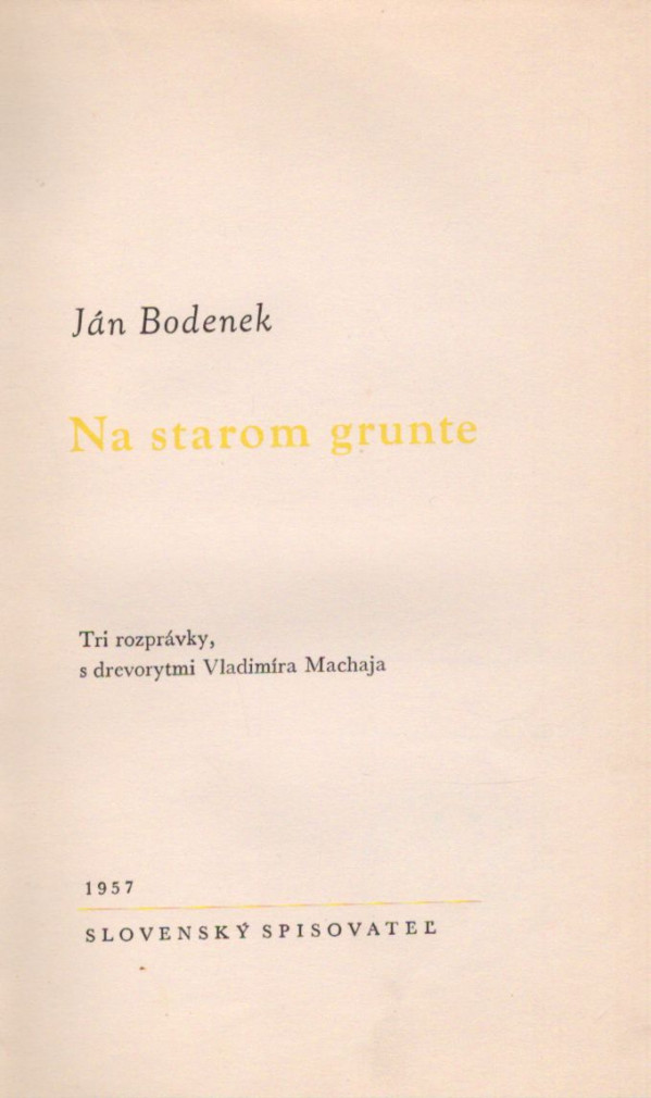 Ján Bodenek: NA STAROM GRUNTE