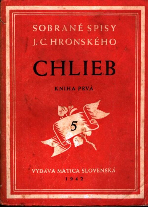 J. C. Hronský: CHLIEB 1+2
