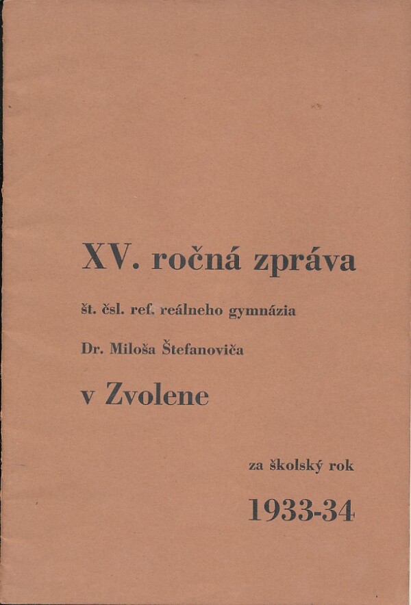 ROČNÁ ZPRÁVA ŠT. ČSL. REF. REÁLNEHO GYMNÁZIA VO ZVOLENE XV