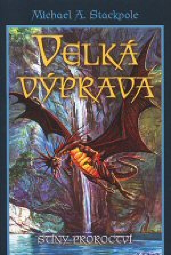 Michael A. Stackpole: VELKÁ VÝPRAVA - STÍNY PROROCTVÍ