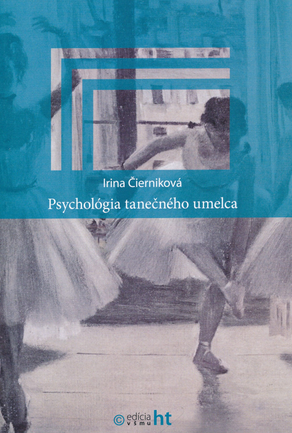 Irina Čierniková: PSYCHOLÓGIA TANEČNÉHO UMELCA