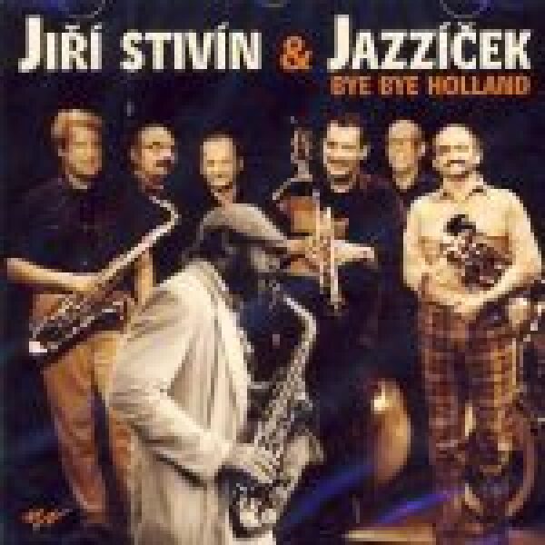 Jiří + Jazzíček Stivín: BYE BYE HOLLAND