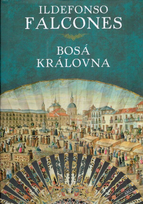 Ildefonso Falcones: BOSÁ KRÁLOVNÁ