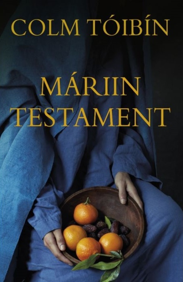 Colm Tóibín: MÁRIIN TESTAMENT