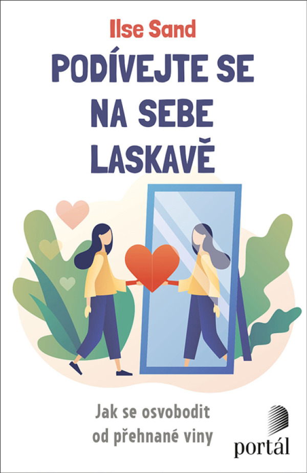 Ilse Sand: PODÍVEJTE SE NA SEBE LASKAVĚ