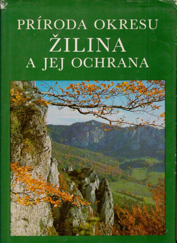 Ján Pagáč, Mária Vanochová: PRÍRODA OKRESU ŽILINA A JEJ OCHRANA