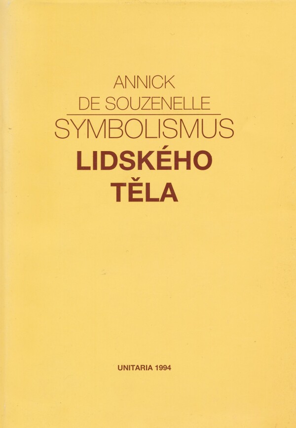 Annick De Souzenelle: SYMBOLISMUS LIDSKÉHO TĚLA