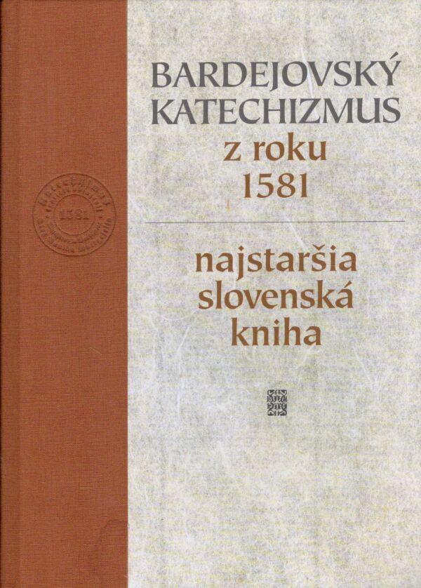 BARDEJOVSKÝ KATECHIZMUS Z ROKU 1581