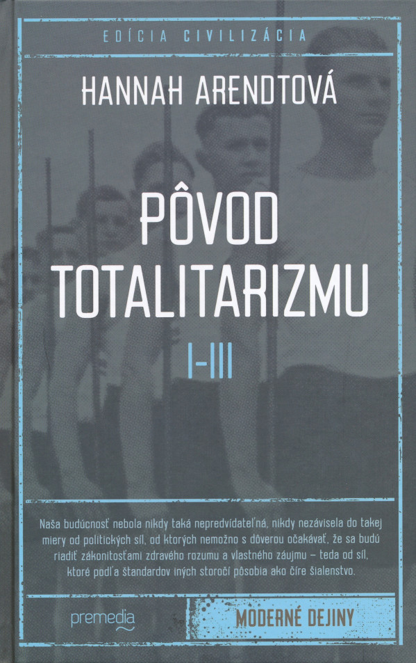 Hannah Arendtová: PÔVOD TOTALITARIZMU I-III