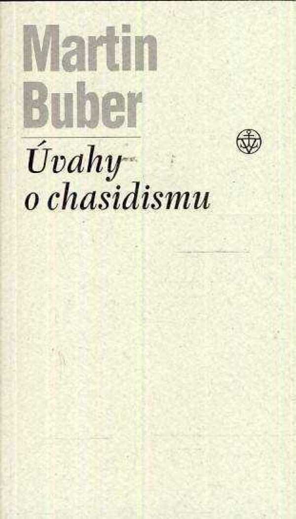 Martin Buber: ÚVAHY O CHASIDISMU