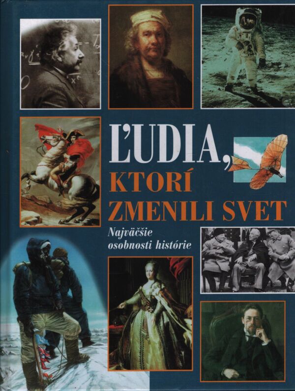 ĽUDIA, KTORÍ ZMENILI SVET