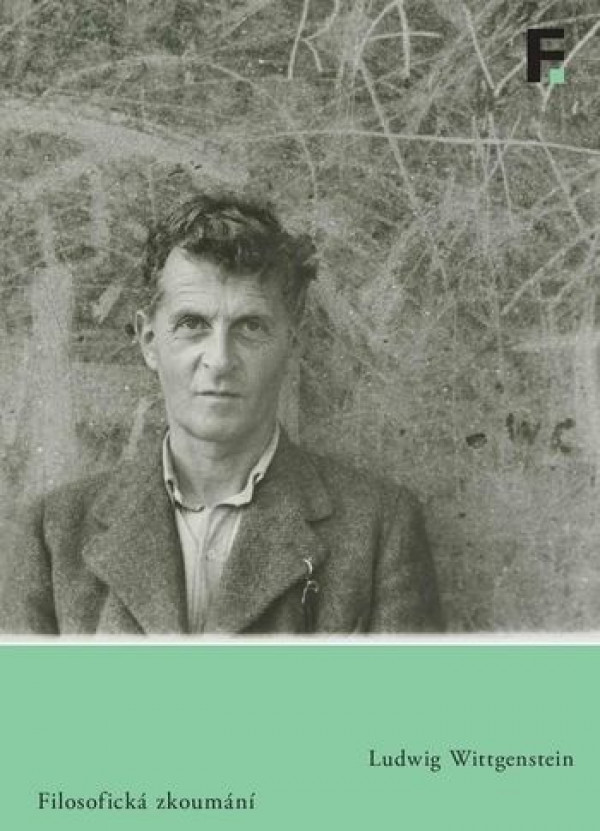 Ludwig Wittgenstein: FILOSOFICKÁ ZKOUMÁNÍ