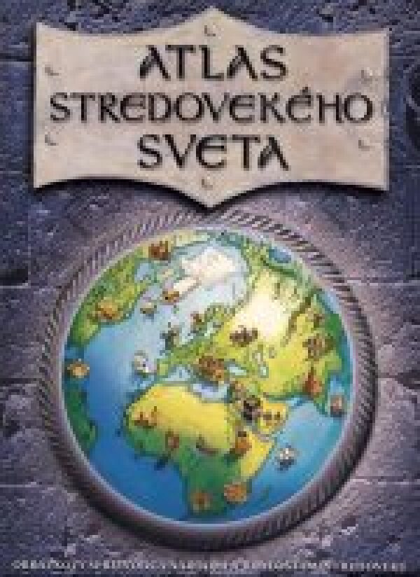 Simon Adams: ATLAS STREDOVEKÉHO SVETA