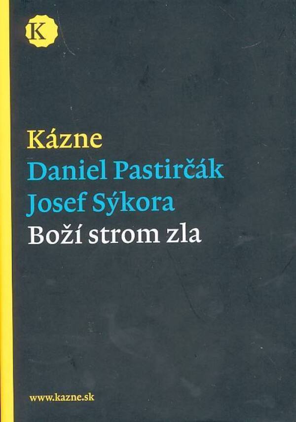 Daniel Pastirčák, Josef Sýkora: BOŽÍ STROM ZLA